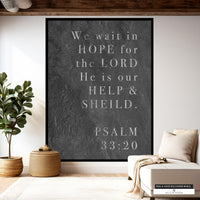 Modern home decor with large wall art of Psalm 33:20 on a slate backdrop