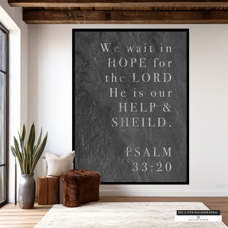 Farmhouse style wallpaper mural featuring Psalm 33:20