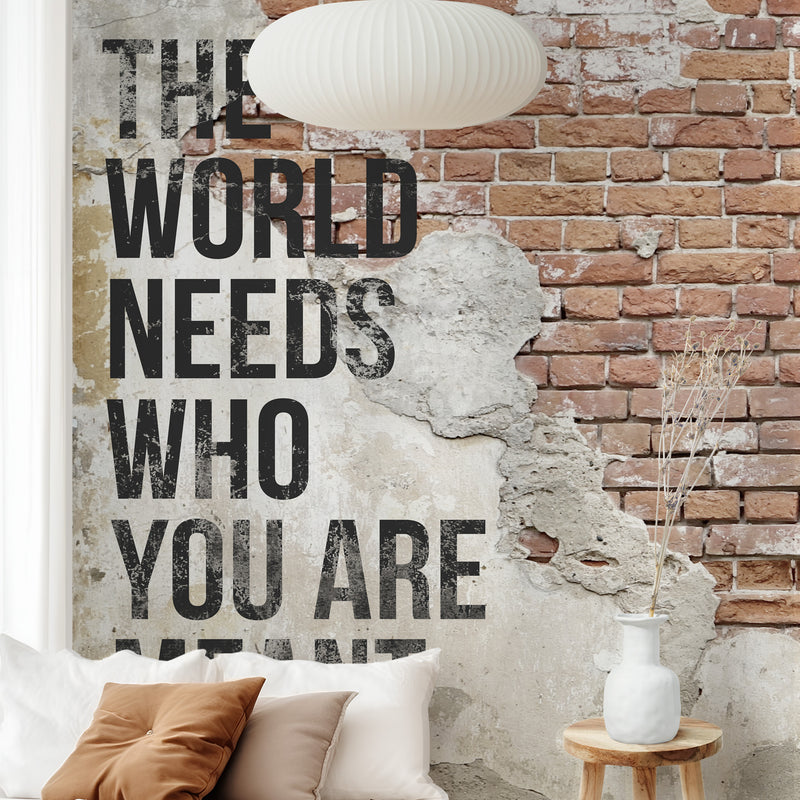 he World Needs Who You Are Meant To Be large wall art in neutral tones.